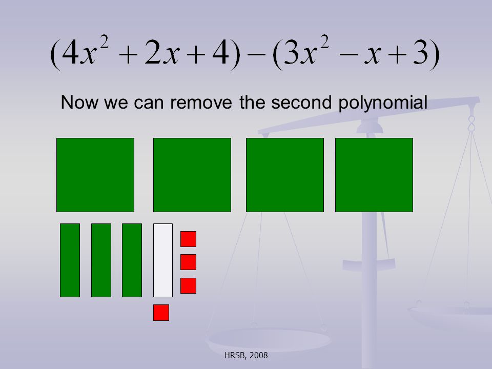 HRSB, 2008 Now we can remove the second polynomial