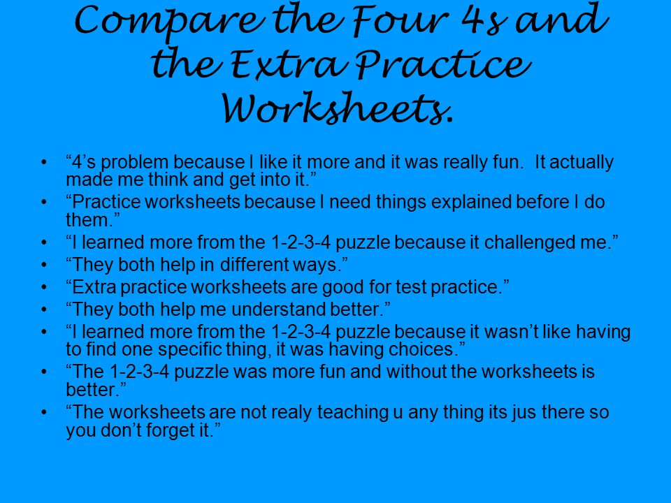 Compare the Four 4s and the Extra Practice Worksheets.