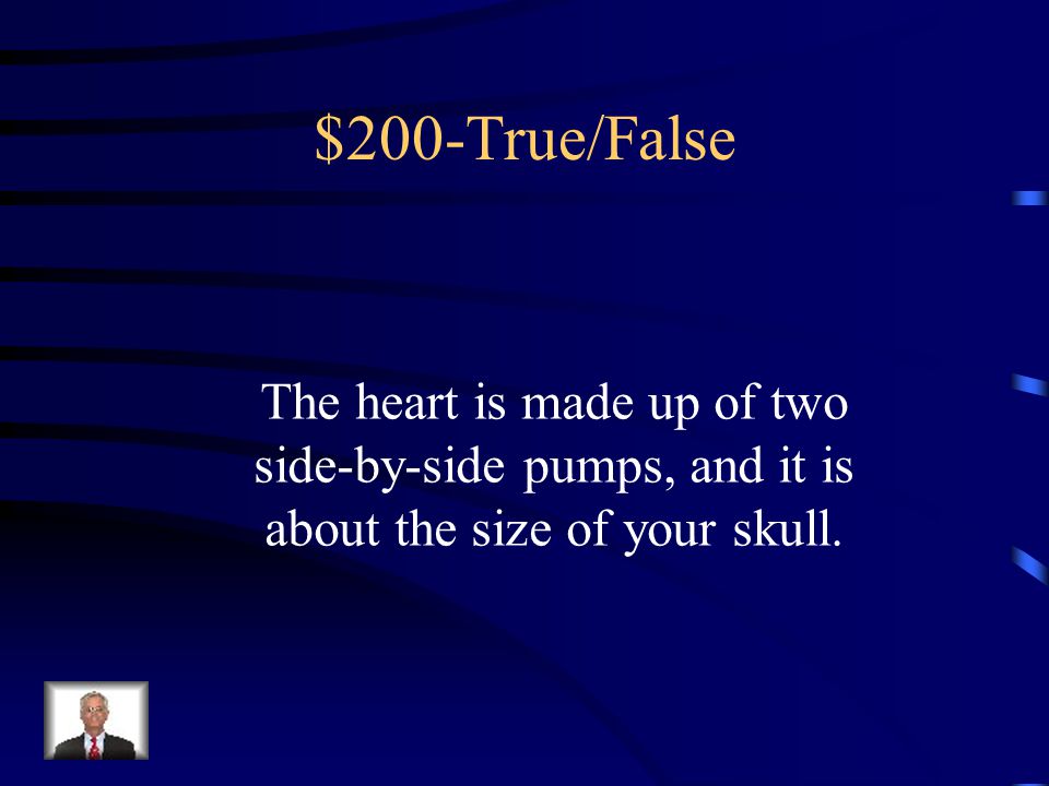 True/False-$100 What is true