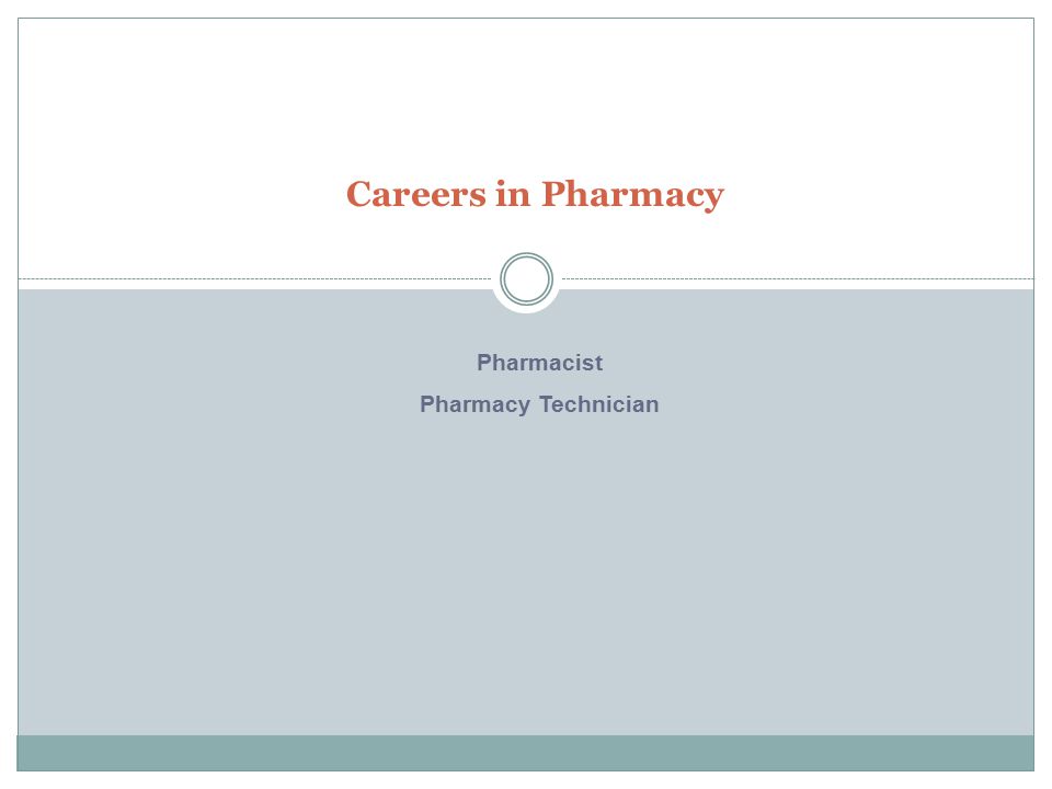 Objectives Students will be able to describe health careers in the field of Pharmacy.