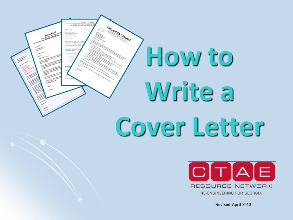 How to Write a Cover Letter Revised April 2010