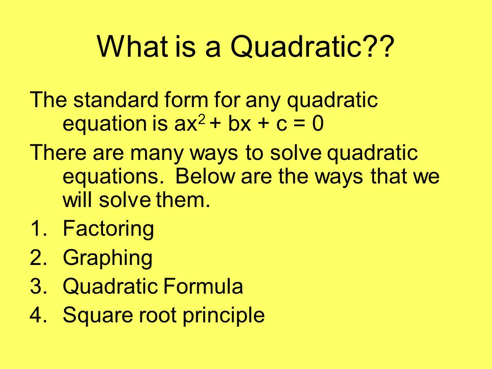 Quadratics Solve Quadratic Equations Using Multiple Methods What Is A Quadratic