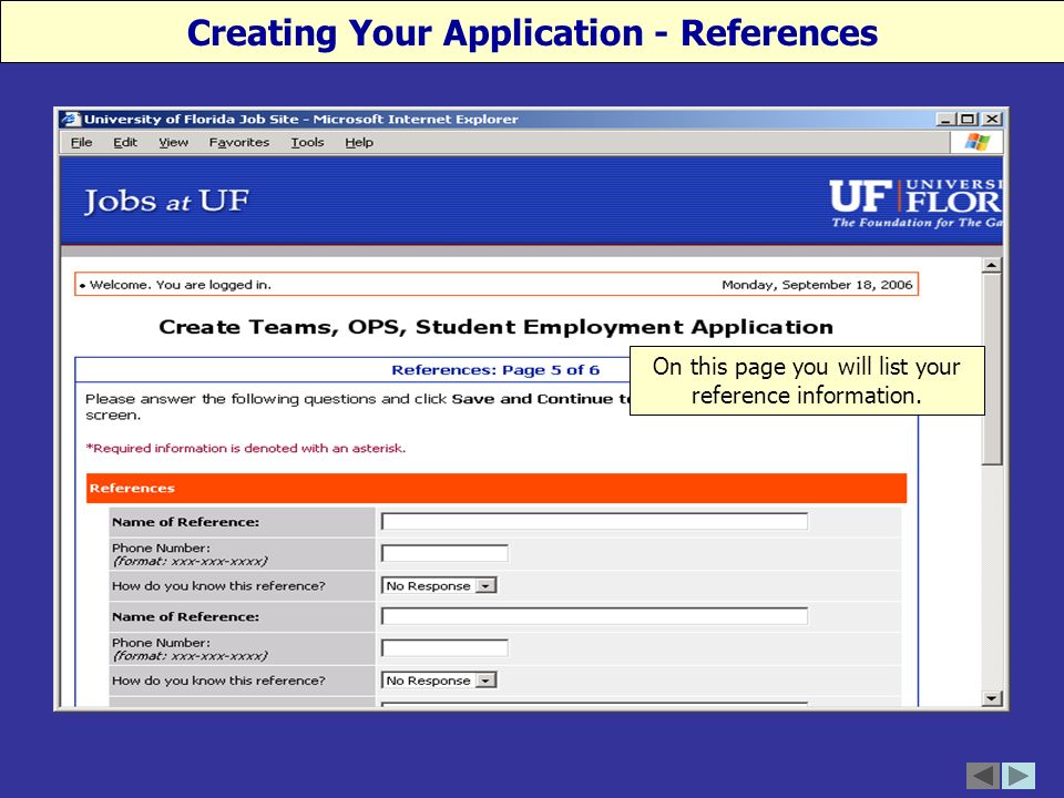 On this page you will list your reference information. Creating Your Application - References