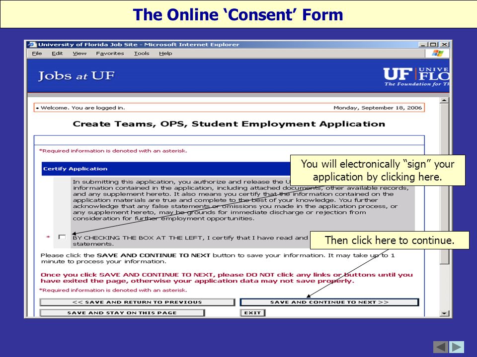 The Online ‘Consent’ Form You will electronically sign your application by clicking here.