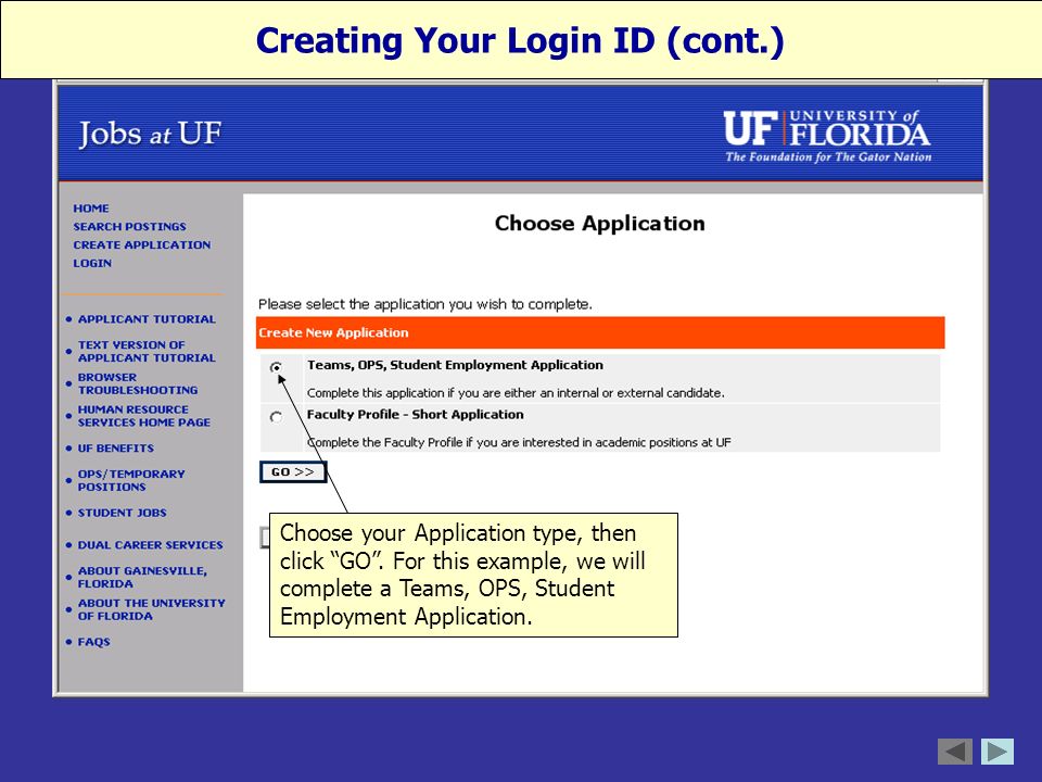 Creating Your Login ID (cont.) Choose your Application type, then click GO .
