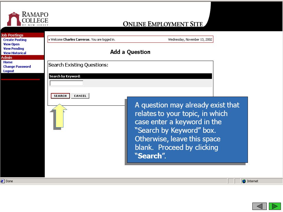 A question may already exist that relates to your topic, in which case enter a keyword in the Search by Keyword box.