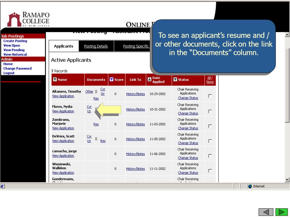 To see an applicant’s resume and / or other documents, click on the link in the Documents column.