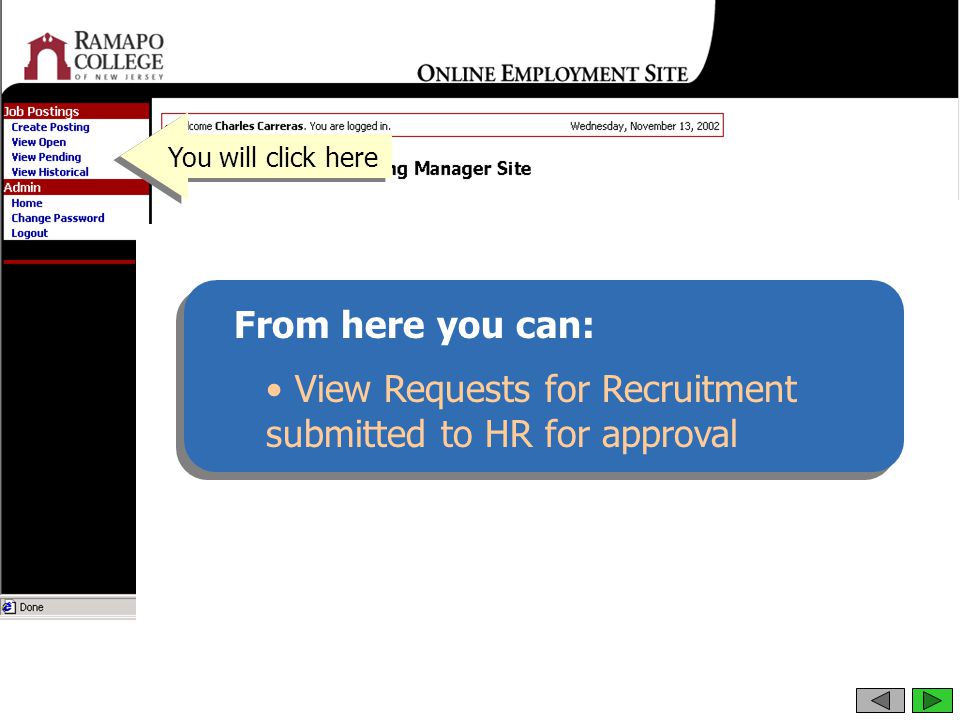 You will click here View Requests for Recruitment submitted to HR for approval From here you can:
