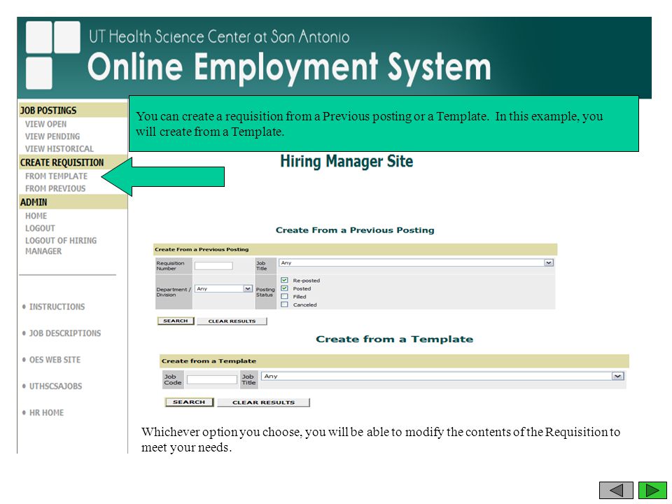 View your active positions You can create a requisition from a Previous posting or a Template.