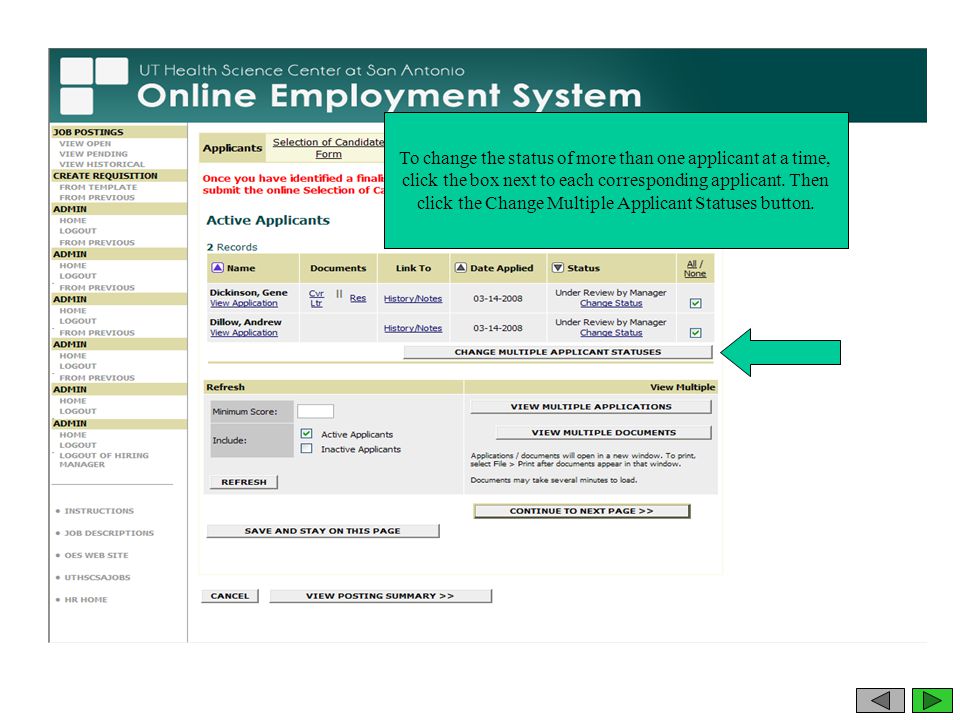 To change the status of more than one applicant at a time, click the box next to each corresponding applicant.