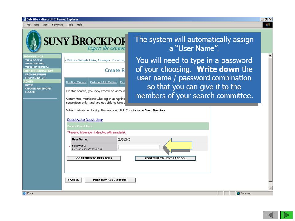 The system will automatically assign a User Name .