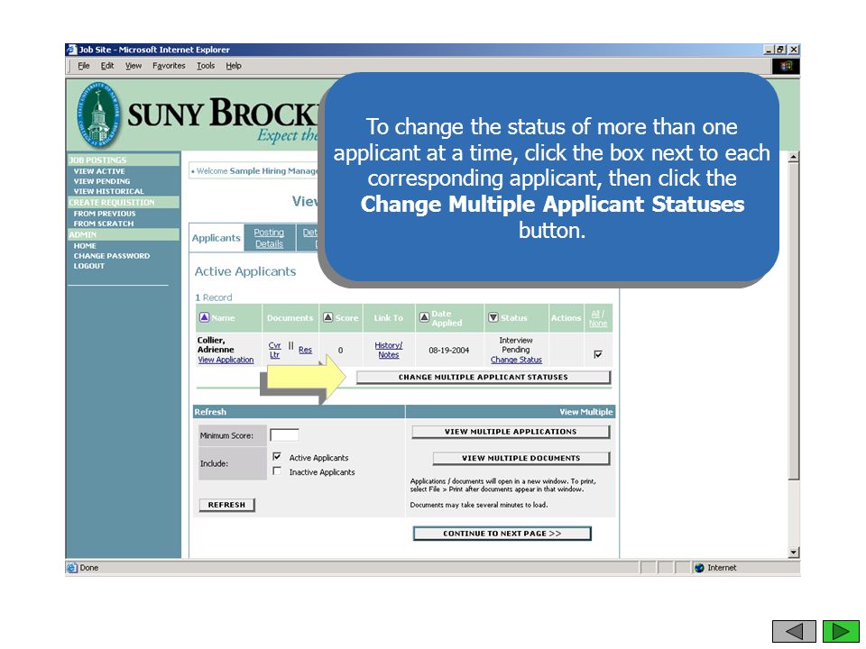 To change the status of more than one applicant at a time, click the box next to each corresponding applicant, then click the Change Multiple Applicant Statuses button.