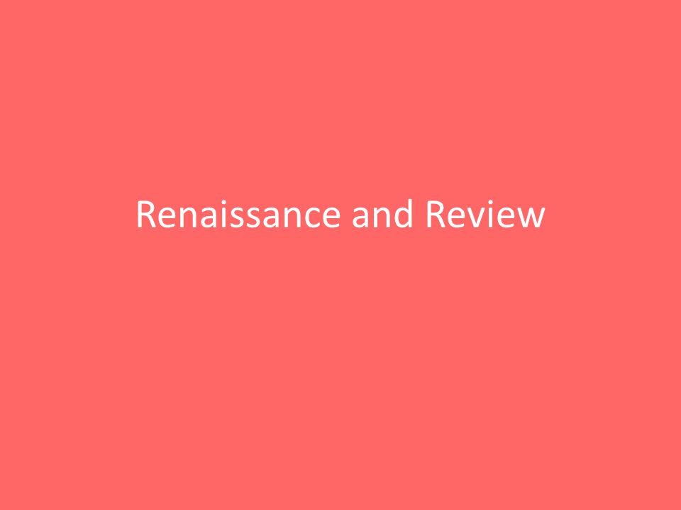 Renaissance and Review