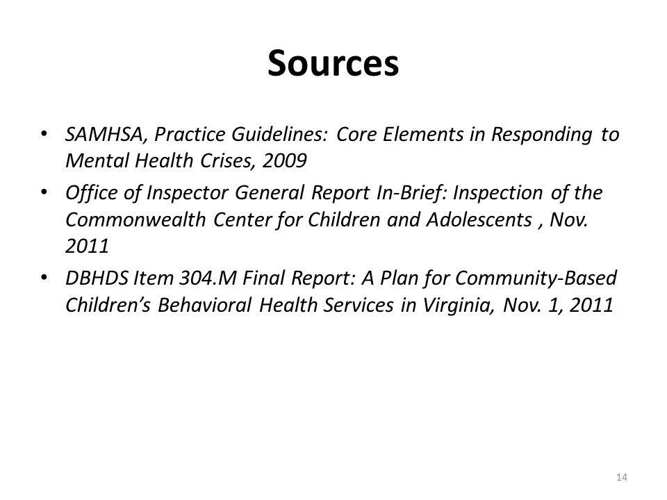 Sources SAMHSA, Practice Guidelines: Core Elements in Responding to Mental Health Crises, 2009 Office of Inspector General Report In-Brief: Inspection of the Commonwealth Center for Children and Adolescents, Nov.