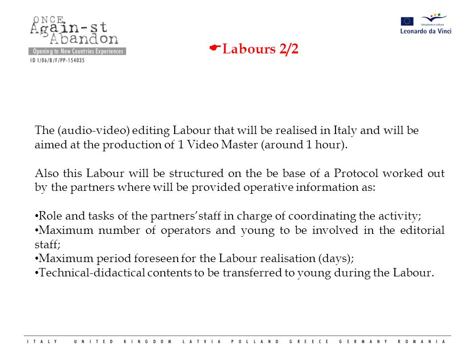  Labours 2/2 The (audio-video) editing Labour that will be realised in Italy and will be aimed at the production of 1 Video Master (around 1 hour).