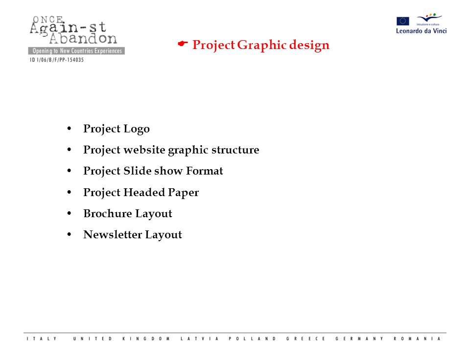  Project Graphic design Project Logo Project website graphic structure Project Slide show Format Project Headed Paper Brochure Layout Newsletter Layout