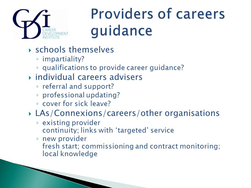 schools themselves ◦ impartiality. ◦ qualifications to provide career guidance.