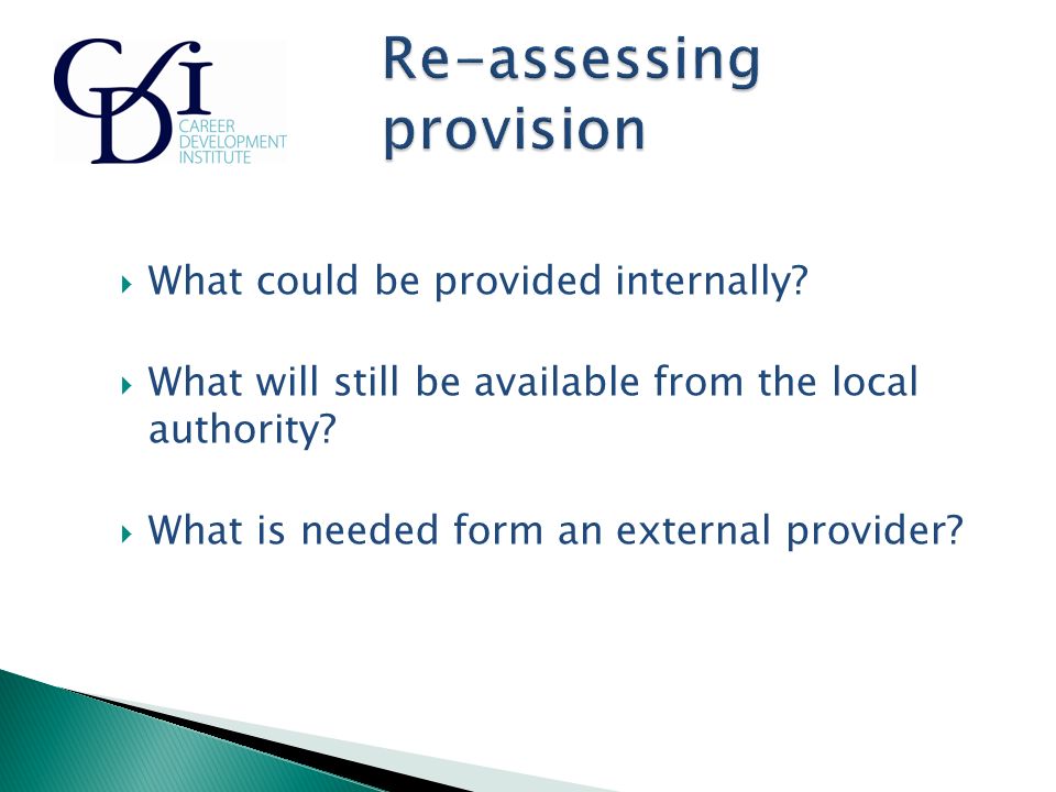 What could be provided internally.  What will still be available from the local authority.