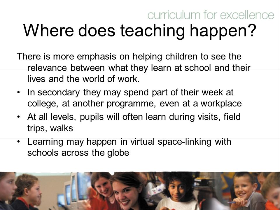 Where does teaching happen.