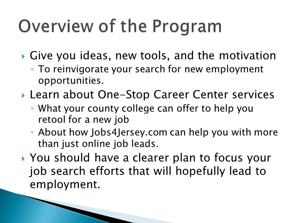  Give you ideas, new tools, and the motivation ◦ To reinvigorate your search for new employment opportunities.