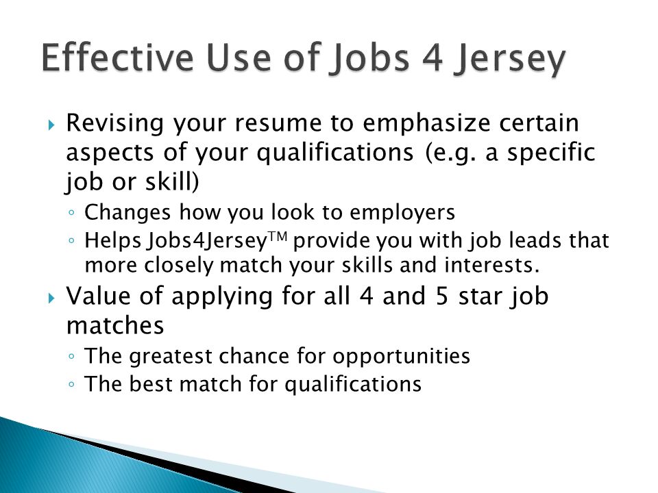  Revising your resume to emphasize certain aspects of your qualifications (e.g.