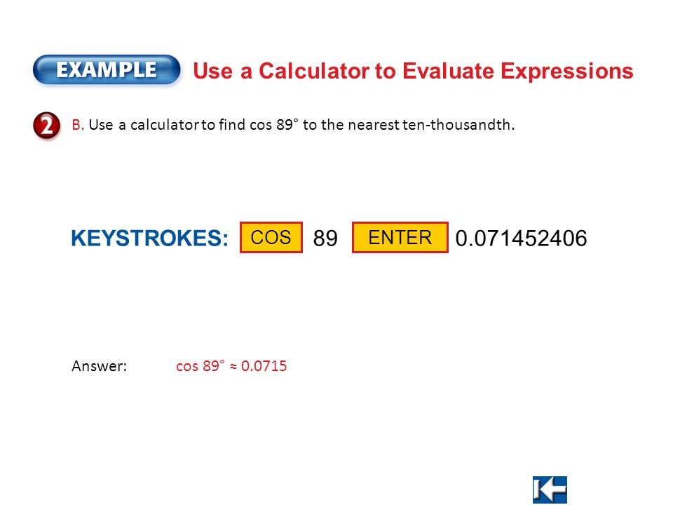 Use a Calculator to Evaluate Expressions B.