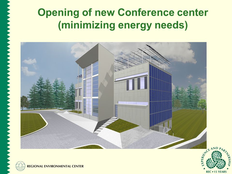 Opening of new Conference center (minimizing energy needs)