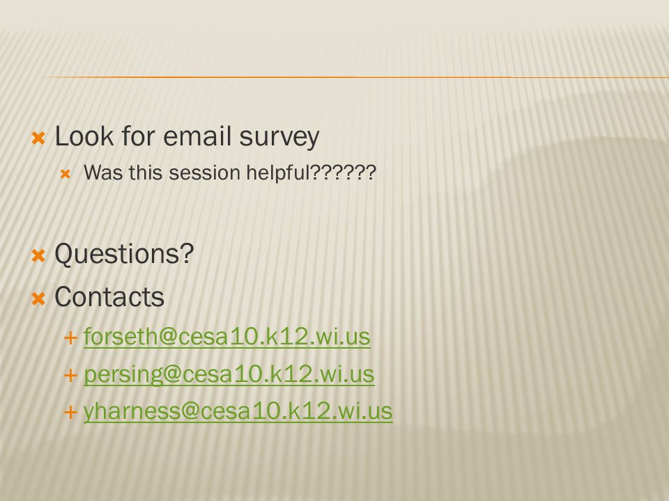  Look for  survey  Was this session helpful .