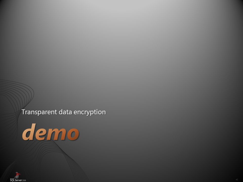 40 Transparent data encryption