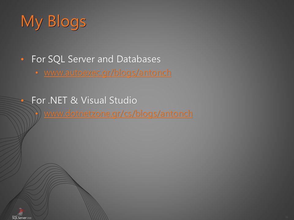 55 For SQL Server and DatabasesFor SQL Server and Databases   For.NET & Visual StudioFor.NET & Visual Studio   My Blogs