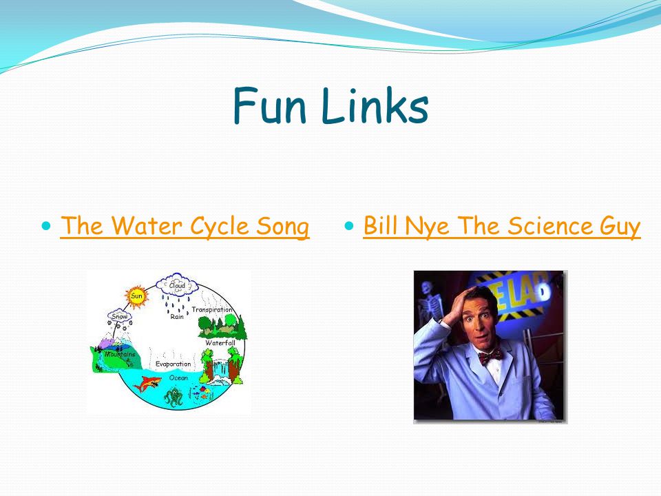 The Water Cycle Song Bill Nye The Science Guy Fun Links