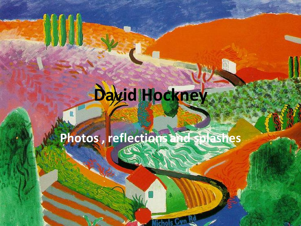 David Hockney Photos, reflections and splashes