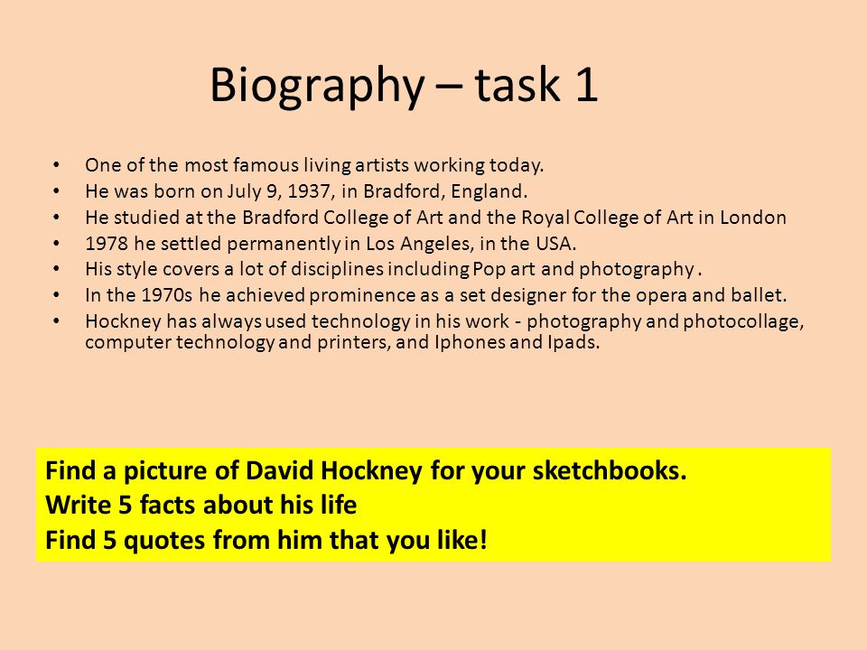 Biography – task 1 One of the most famous living artists working today.