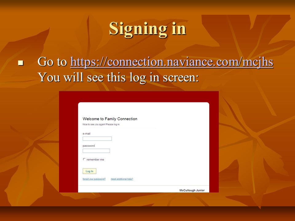 Signing in Go to   You will see this log in screen: Go to   You will see this log in screen: