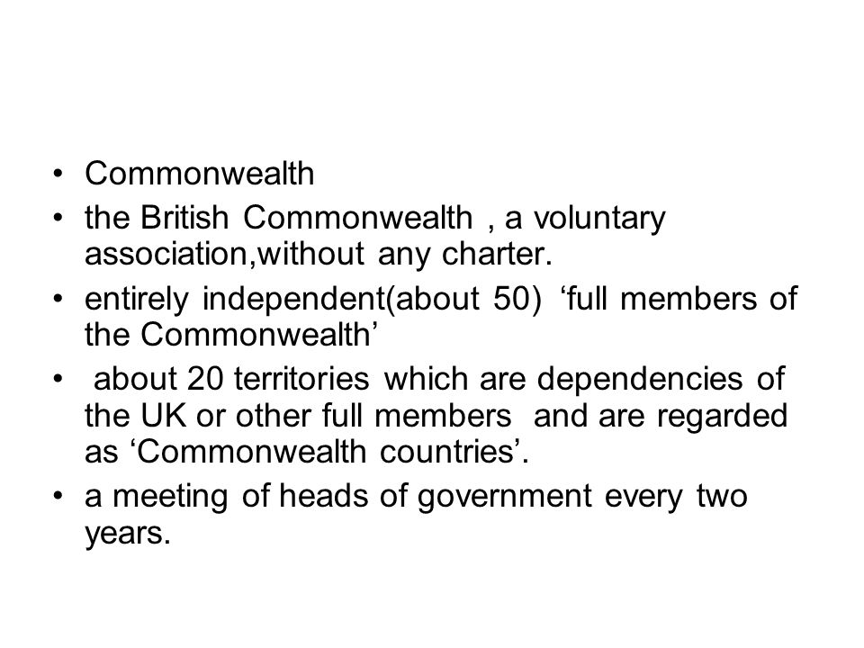 Commonwealth the British Commonwealth, a voluntary association,without any charter.