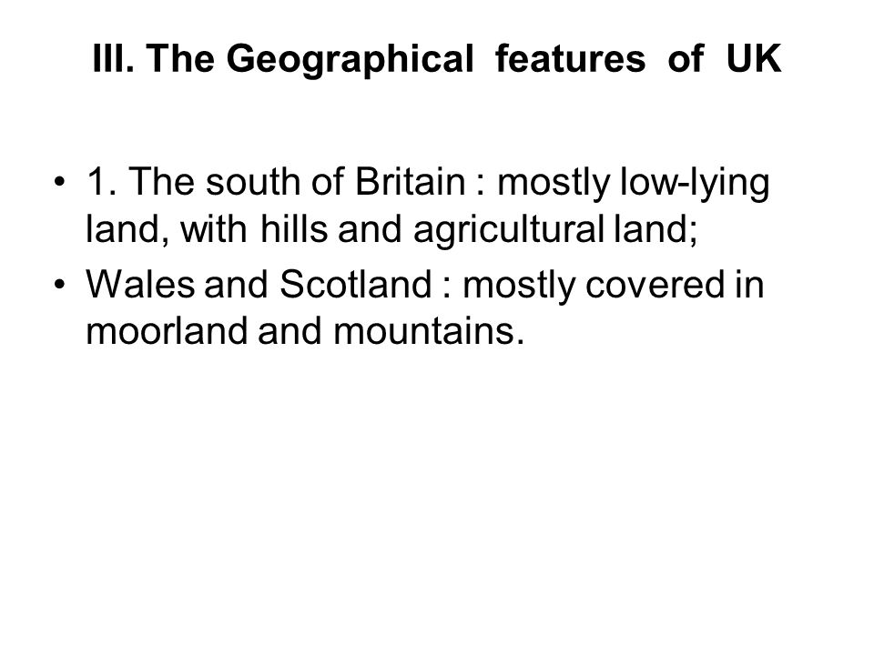 III. The Geographical features of UK 1.