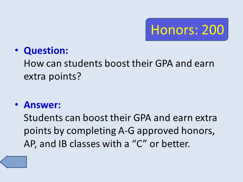 Honors: 200 Question: How can students boost their GPA and earn extra points.