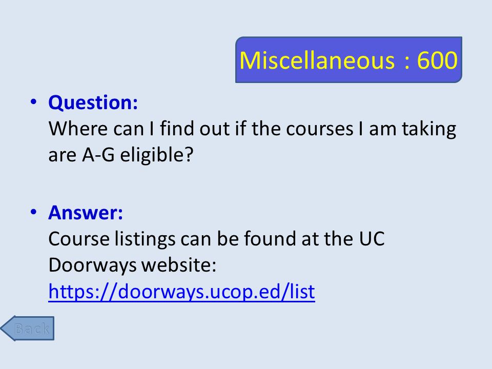 Miscellaneous : 600 Question: Where can I find out if the courses I am taking are A-G eligible.