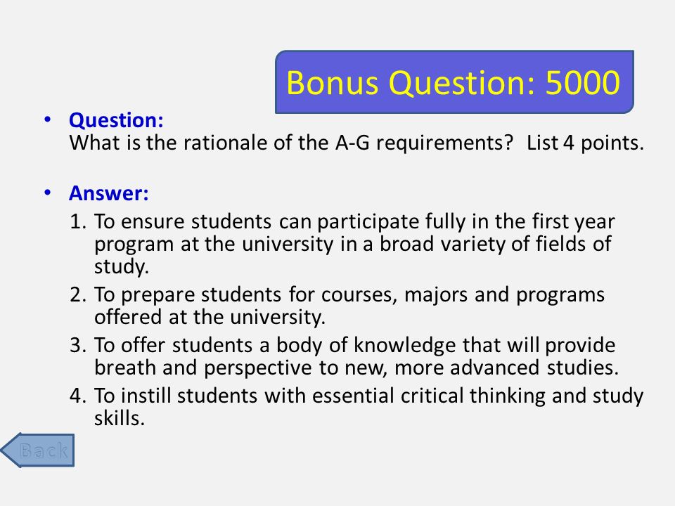 Bonus Question: 5000 Question: What is the rationale of the A-G requirements.