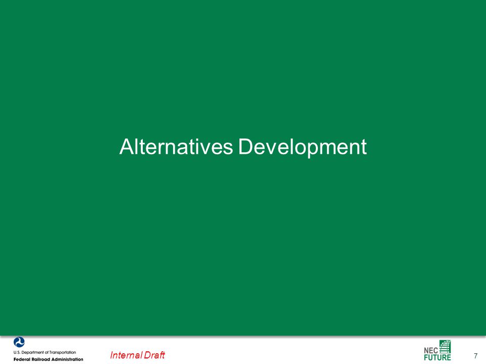 7 Internal Draft Alternatives Development