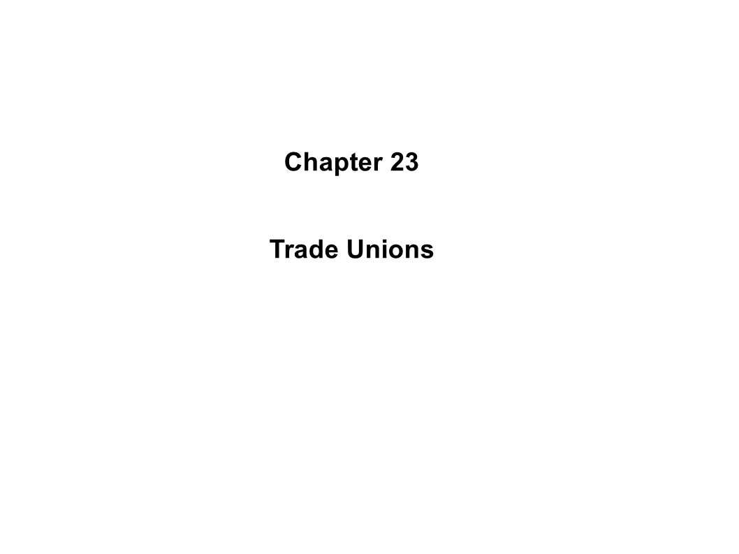 Chapter 23 Trade Unions