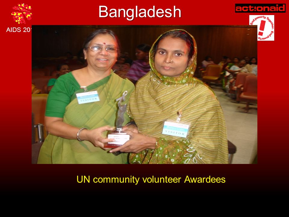 Bangladesh:Bangladesh: Changing power structures at community Capacity of women and adolescent girls built for Livelihood 6 facilitators and 2 PLHIV volunteers received the UNAIDS community volunteer Awards for 2009.
