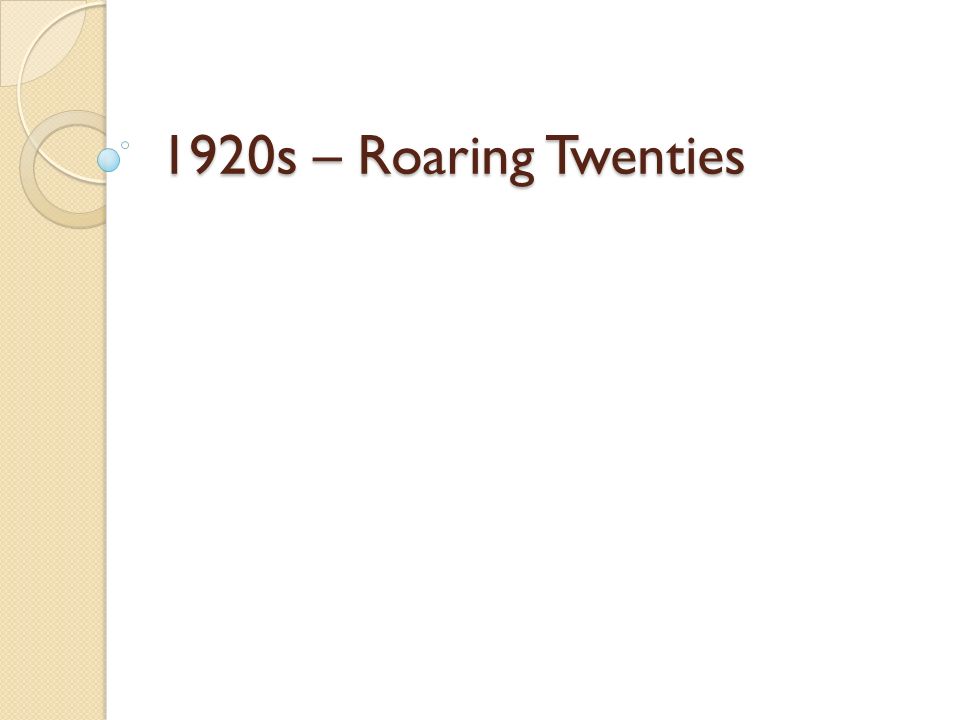 1920s – Roaring Twenties