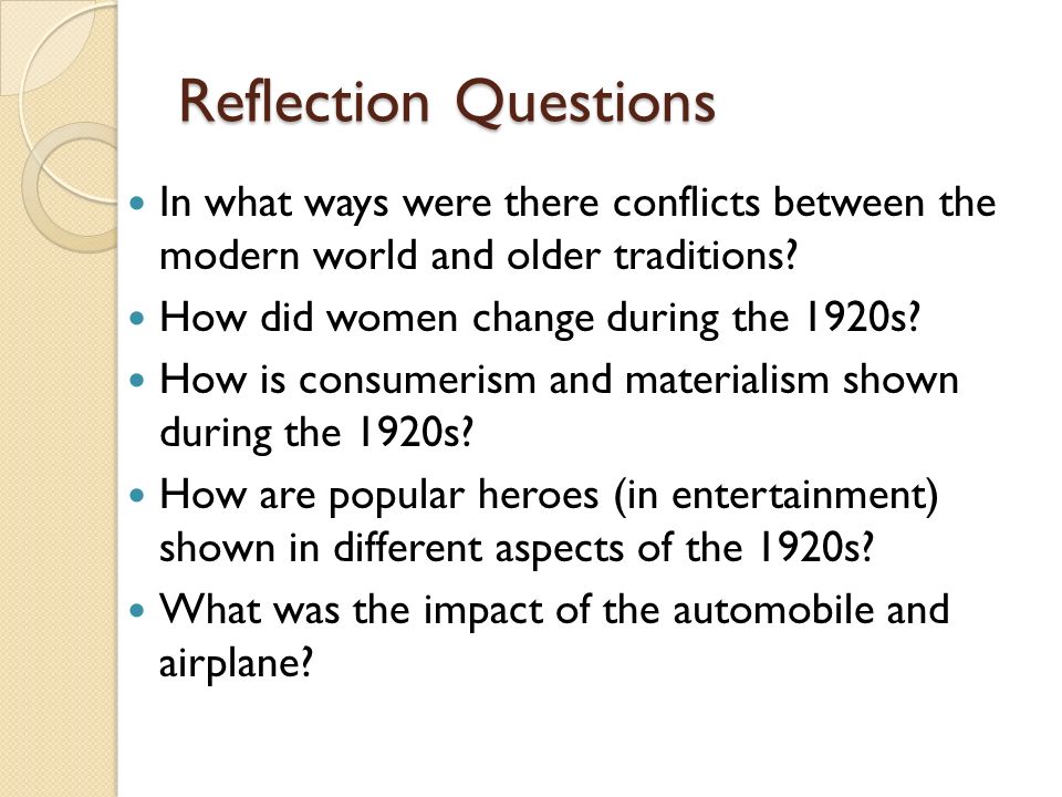 Reflection Questions In what ways were there conflicts between the modern world and older traditions.
