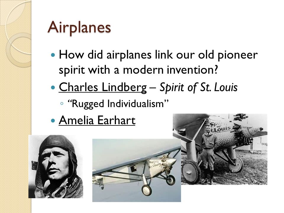 Airplanes How did airplanes link our old pioneer spirit with a modern invention.