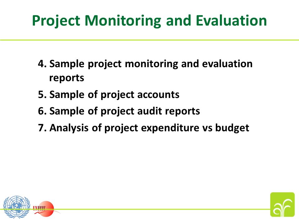 Project Monitoring and Evaluation 4. Sample project monitoring and evaluation reports 5.