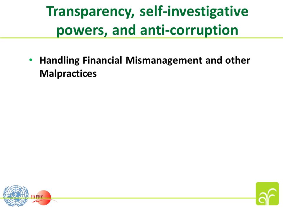 Transparency, self-investigative powers, and anti-corruption Handling Financial Mismanagement and other Malpractices