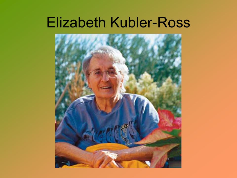 Elizabeth Kubler-Ross