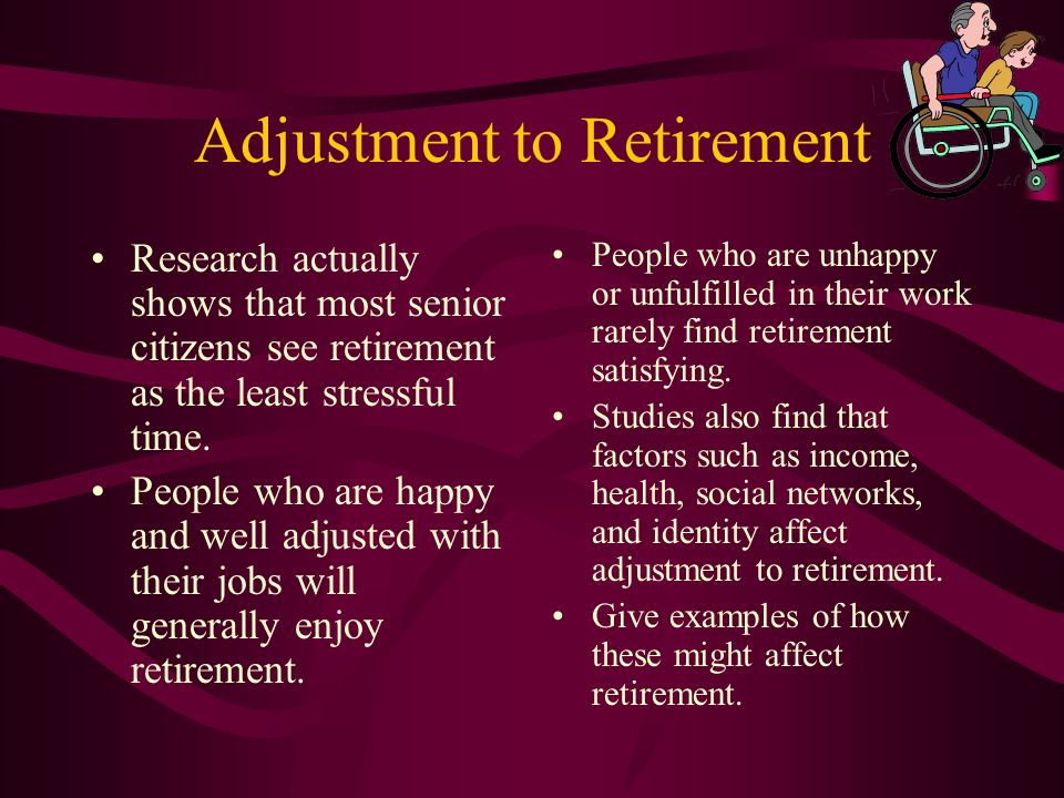 Adjustment to Retirement In our society we identify people by their jobs.