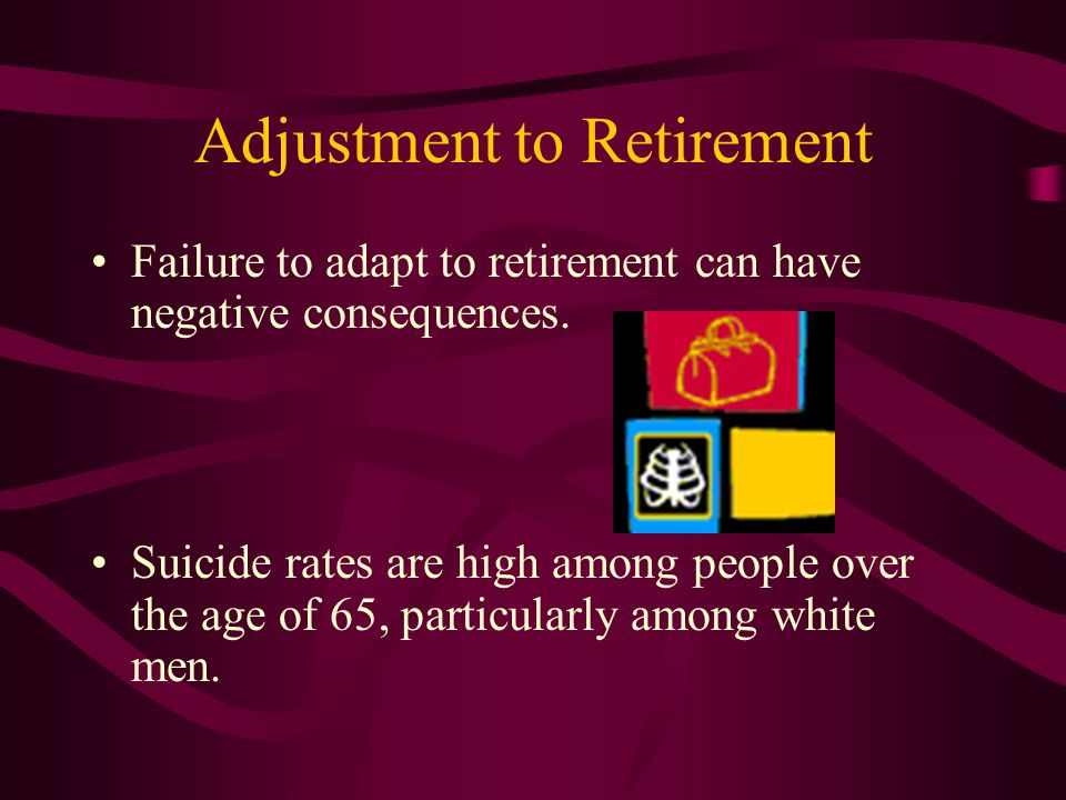 Adjustment to Retirement Research actually shows that most senior citizens see retirement as the least stressful time.